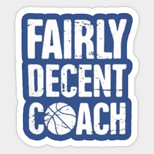 Fairly Decent coach basketball Sticker